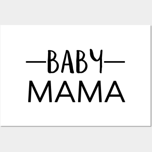 Mothers Day - Baby Mama - Best Mom Funny Tee Shirt Posters and Art